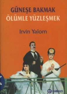 Güneşe Bakmak Ölümle Yüzleşmek